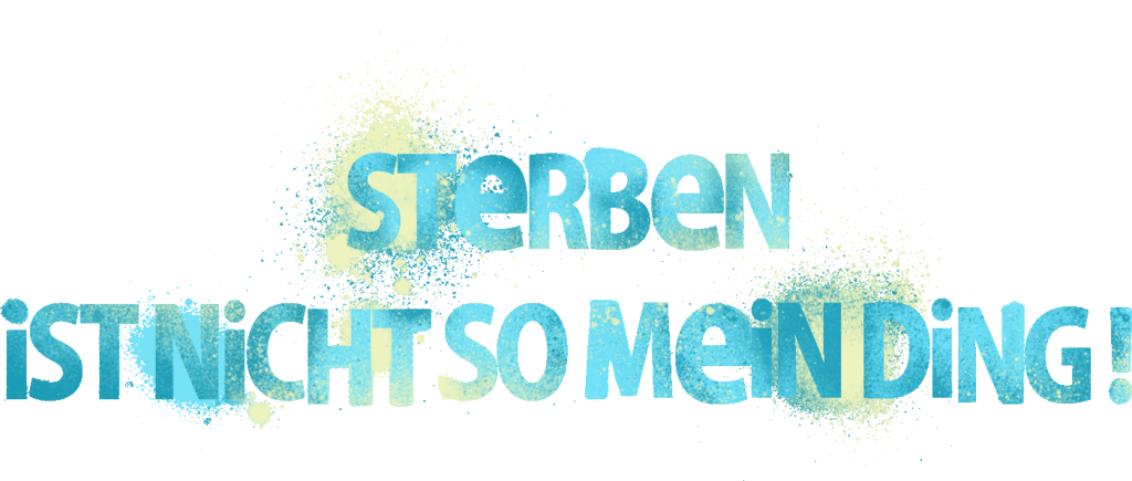 Logo Sterben ist nicht so mein Ding!